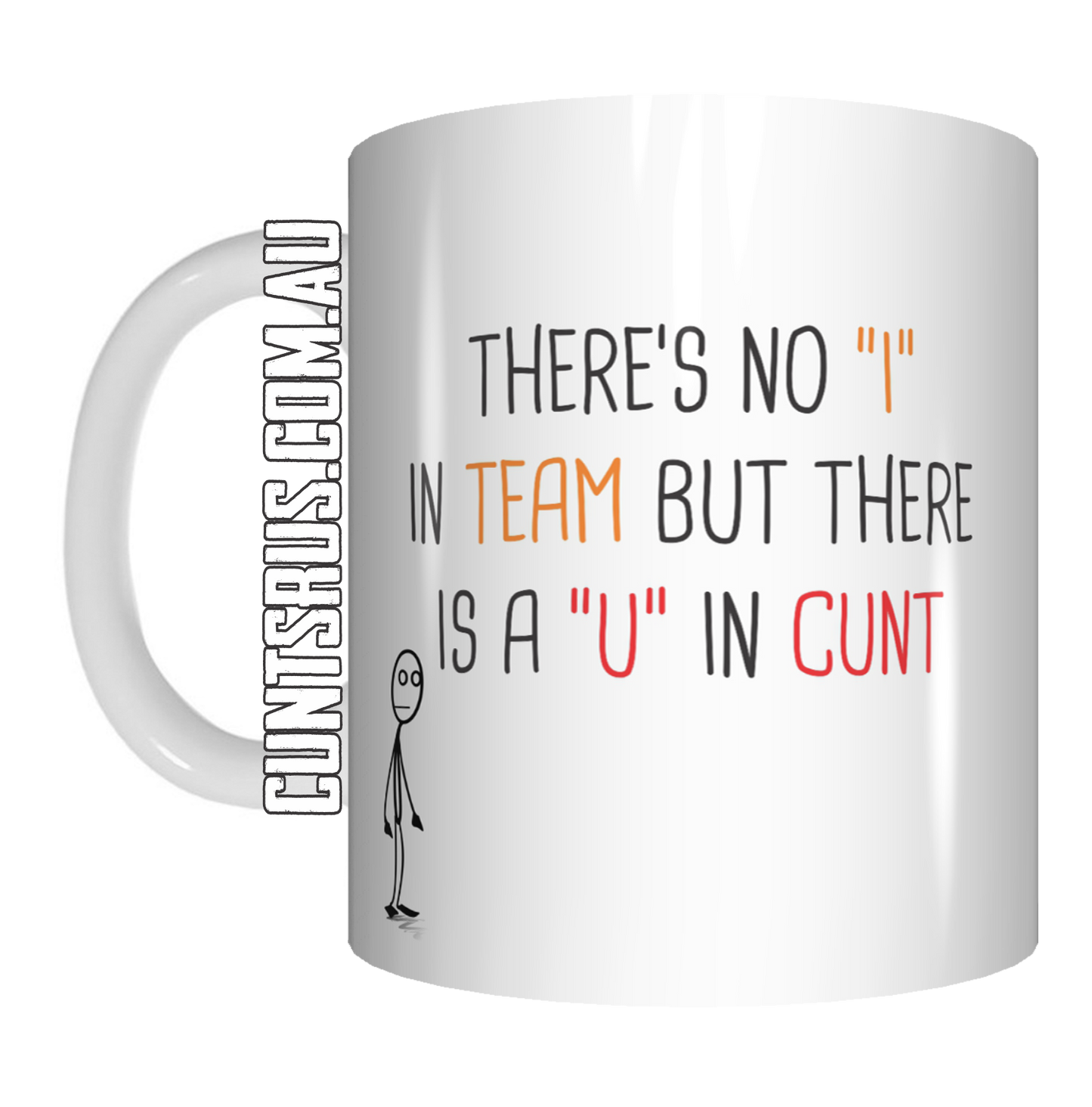 There Is No I In Team C U N T Mug Gift Present Office Team Sports Rude Funny CRU07-92-8194 - fair-dinkum-gifts