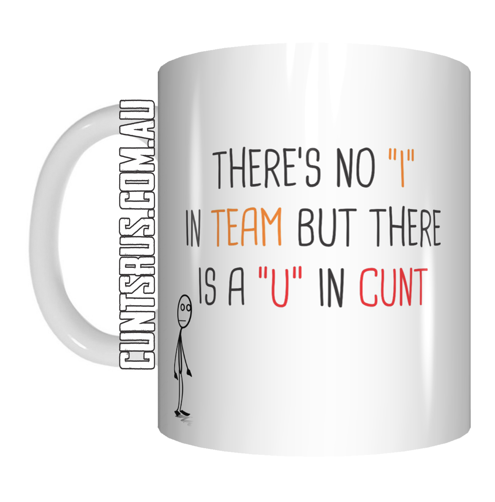 There Is No I In Team C U N T Mug Gift Present Office Team Sports Rude Funny CRU07-92-8194 - fair-dinkum-gifts