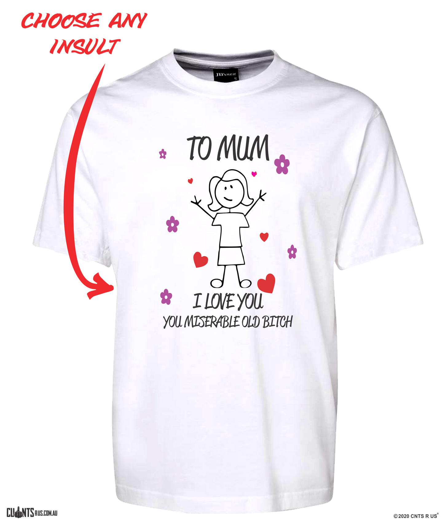 To Mum I Love You Miserable Old Bitch Rude Tee T-Shirt For Mother's Day Birthday CRU01-1HT-24010 - fair-dinkum-gifts