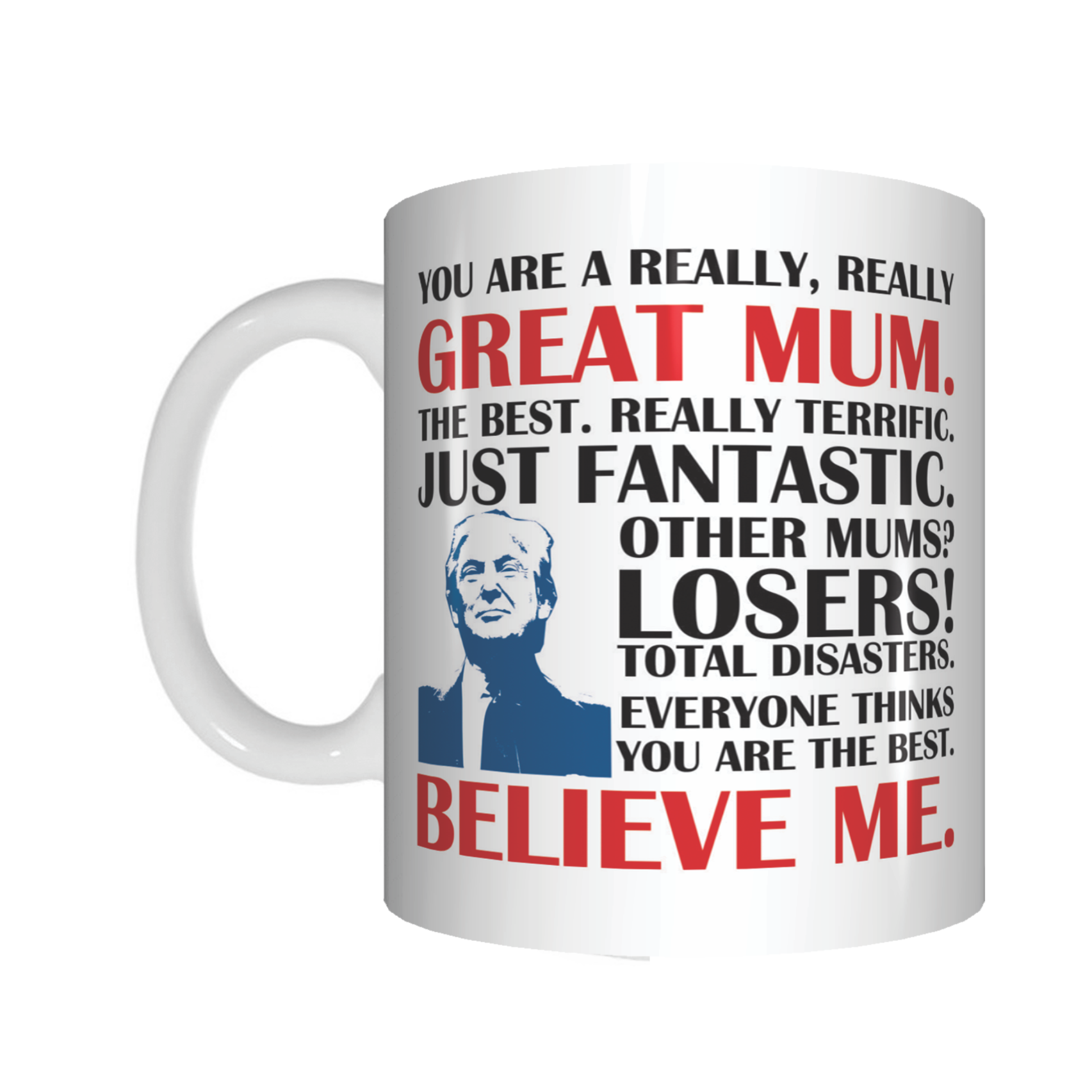 Trump You Are A Really Great Mum Mug Gift For Mother's Day FDG07-92-26059 - fair-dinkum-gifts