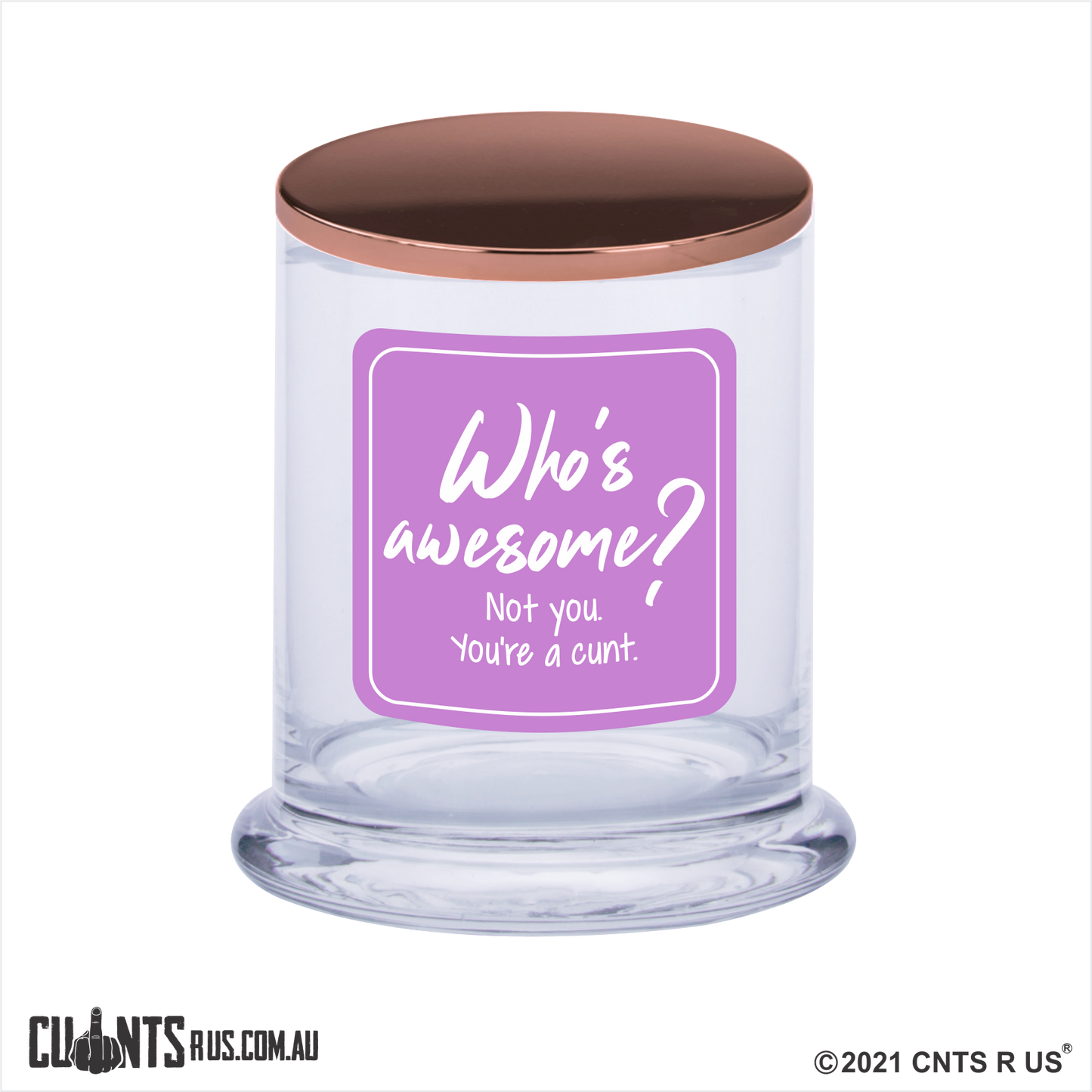 Who's Awesome Not You You're A C*nt Scented Candle Rude - fair-dinkum-gifts