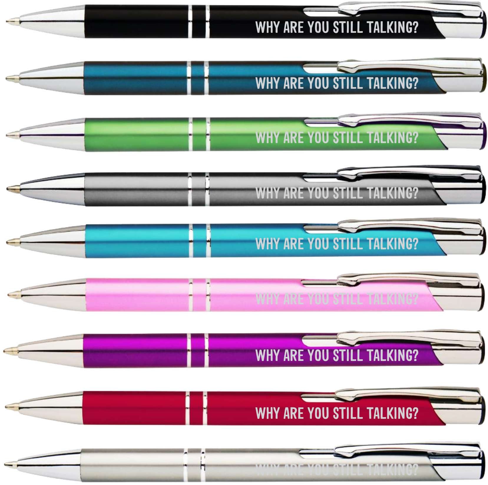Why Are You Still Talking Pens - CRU10-PG14-13022 – Fair Dinkum Gifts