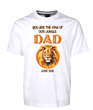You Are The King Of Our Jungle Dad Tee Personalised T-Shirt Gift For Father's DayFDG01-1HT-23030/S