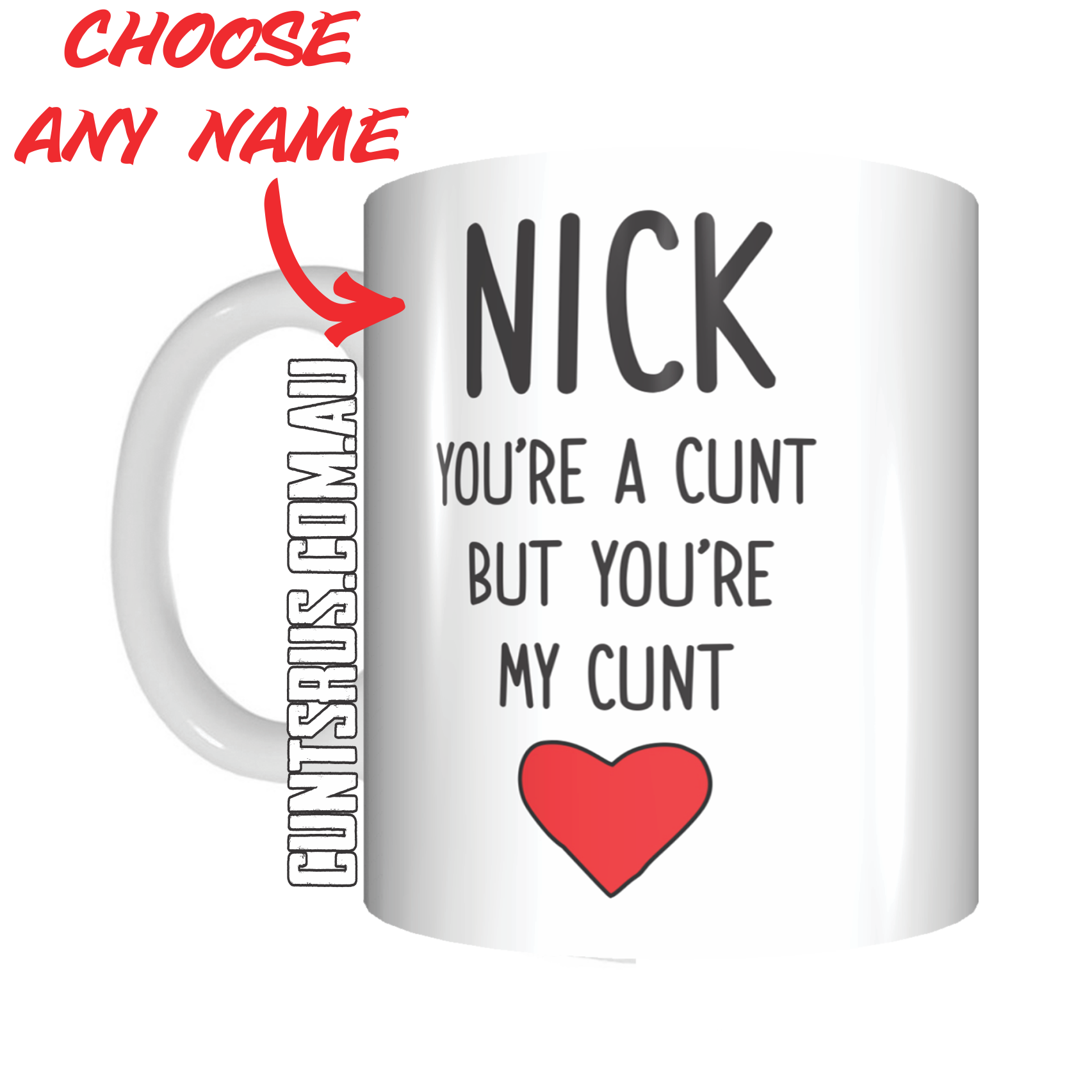 Personalised Name Mug You're A C*nt But You're My C*nt Coffee Mug Gift CRU07-92-8195 - fair-dinkum-gifts