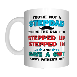 You're Not A Stepdad You're A Dad That Stepped Up Rude Coffee Mug Gift Father's Day FDG07-92-26053 - fair-dinkum-gifts