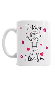 To Mum I Love You Mother's Day Mug - fair-dinkum-gifts