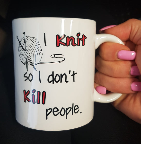 I Knit So I Dont Kill People Coffee Mug Funny Novelty Gifts - fair-dinkum-gifts