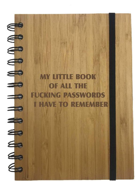 My Little Book Of All The Fucking Passwords I Have To Remember Eco Friendly Bamboo Notebook