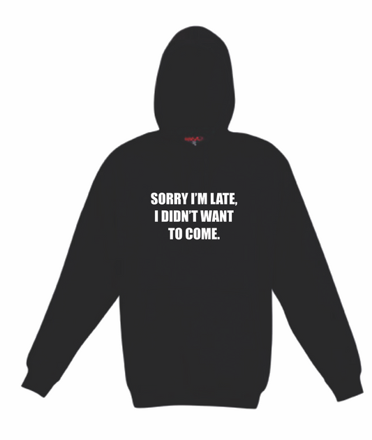 Sorry I'm Late Black Hoodie Jumper CRU01-TP212H-30003